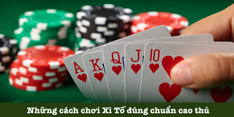 Cách chơi Xì Tố 23win luôn thắng
