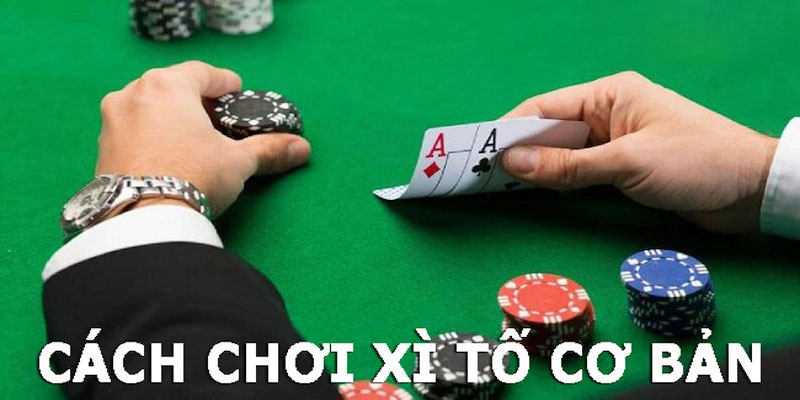 cách chơi xì tố 23win