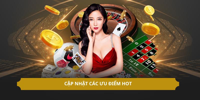 Cập nhật các ưu điểm hot 23win