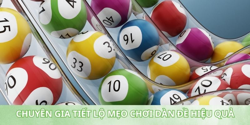 Chuyên gia tiết lộ mẹo chơi dàn đề hiệu quả