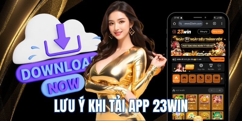 Nội dung cần đặc biệt lưu ý để quá trình download suôn sẻ